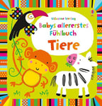 Babys allererstes Fühlbuch: TIere (6 Monate)