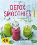 Detox-Smoothies: Entschlacken mit Power-Drinks