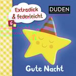 Extradick und federleicht: Gute Nacht (6 Monate)