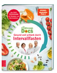 Die Ernährungs-Docs: Gesund und schlank durch Intervallfasten